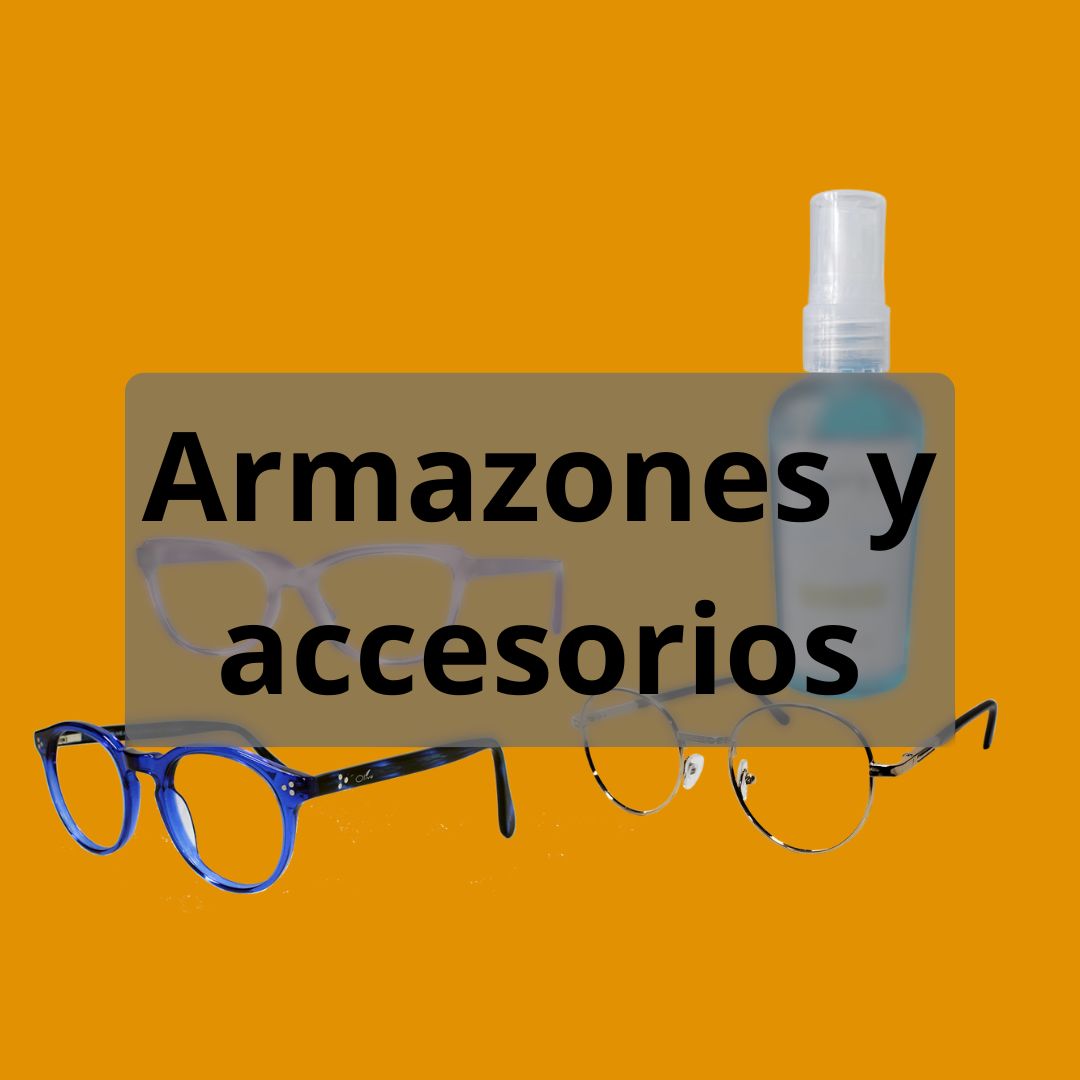 Armazones y accesorios